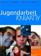 Patrick Depuhl, Michael Jahnke - Jugendarbeit kreaktiv