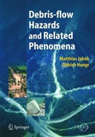 Oldrich Hungr, Matthia Jakob, Matthias Jakob - Debris-flow Hazards and Related Phenomena
