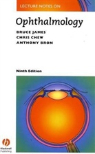 Anthony Bron, C Chew, Chris Chew, et al, B James, Bruce James - Lecture Notes on Ophtalmology