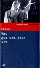 P. D. James - Was gut und böse ist