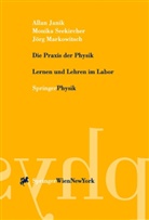 Alla Janik, Allan Janik, Jörg Markowitsch, Monik Seekircher, Monika Seekircher - Die Praxis der Physik