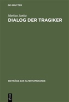 Markus Janka - Dialog der Tragiker
