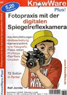 Ralf Jannke - Fotopraxis mit der digitalen Spiegelreflexkamera