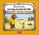 Janosch - Ich sag, du bist ein Bär
