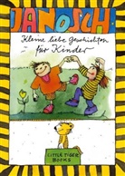 Janosch - Kleine liebe Geschichten für Kinder