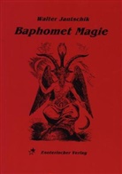 Walter Jantschik - Baphomet Magie