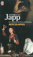 Andrea Japp, Andrea H Japp, Andrea H. Japp - Les mystères de Druon de Brévaux. Vol. 1. Aesculapius