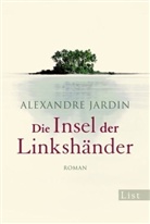 Alexandre Jardin - Die Insel der Linkshänder