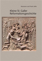 Frank Jehle, Marianne Jehle, Marianne Jehle-Wildberger - Kleine St. Galler Reformationsgeschichte