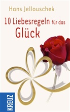 Hans Jellouschek - 10 Liebesregeln für das Glück
