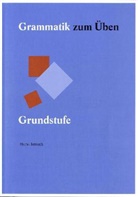 Rolf Brenner, Horst Jentsch, Marlene Pohle - Grammatik zum Üben - 1: Grammatik zum Üben / Grammatik zum Üben