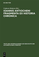 Johannes Antiochenus, Umbert Roberto, Umberto Roberto - Ioannis Antiocheni Fragmenta ex Historia Chronica