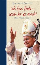Johannes Paul II., Bernhard Meuser - Ich bin froh - seid Ihr es auch!