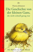 Hanna Johansen - Die Geschichte von der kleinen Gans, die nicht schnell genug war