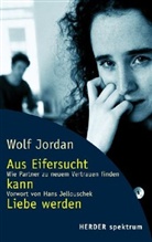 Wolf Jordan - Aus Eifersucht kann Liebe werden