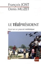 Francois Jost, Denis Muzet - Le Telepresident