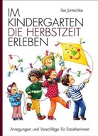 Ilse Jüntschke, Iris Buchholz, Stefan Horst, Elke Junker - Im Kindergarten die Herbstzeit erleben