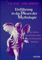 Carl G. Jung, Carl Gustav Jung, Karl Kerenyi, Karl Kerényi - Einführung in das Wesen der Mythologie