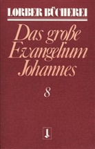Jakob Lorber - Johannes, das grosse Evangelium. Bd.8