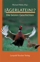 Michael Hlatky, Michael Hrsg. v. Hlatky - Jägerlatein!?