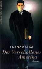 Franz Kafka - Der Verschollene  / Amerika