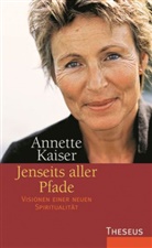 Annette Kaiser - Jenseits aller Pfade