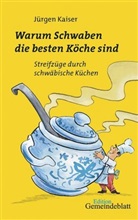 Jürgen Kaiser - Warum Schwaben die besten Köche sind