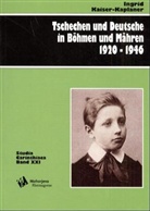 Ingrid Kaiser-Kaplaner - Tschechen und Deutsche in Böhmen und Mähren von 1920-1946
