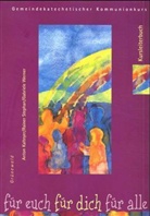 Anto Kalteyer, Anton Kalteyer, Christa Kemmer, Raine Stephan, Rainer Stephan, Gabriele Werner... - Für euch, für dich, für alle: Für euch - für dich - für alle. Gemeindekatechetischer Kommunionkurs