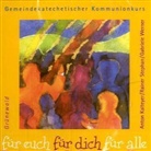 Anton Kalteyer, Rainer Stephan, Gabriele Werner - Für euch - für dich - für alle, 1 Audio-CD (Hörbuch)