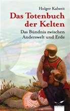 Holger Kalweit - Das Totenbuch der Kelten