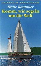Beate Kammler - Komm, wir segeln um die Welt