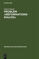Jürgen Kampe - Problem 'Reformationsdialog'