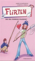 Karin Kampwerth, Corinna Streng - Flirten, bis die Funken fliegen