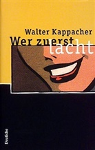 Walter Kappacher - Wer zuerst lacht