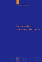 Stefan Kappner - Intentionalität aus semiotischer Sicht
