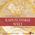 Ryszard Kapuscinski, Hanns Zischler - Kapuscinskis Welt, 5 Audio-CDs (Hörbuch)