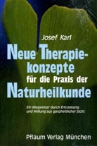 Josef Karl - Neue Therapiekonzepte für die Praxis der Naturheilkunde
