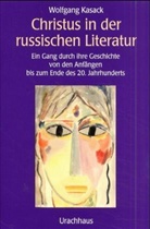 Wolfgang Kasack - Christus in der russischen Literatur