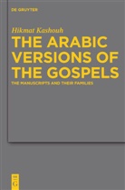 Hikmat Kashouh - The Arabic Versions of the Gospels