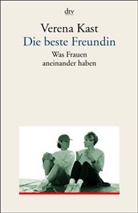 Verena Kast - Die beste Freundin