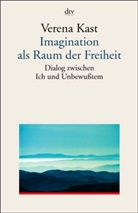 Verena Kast - Imagination als Raum der Freiheit