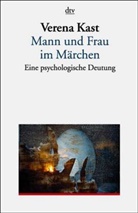 Verena Kast - Mann und Frau im Märchen