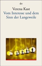 Verena Kast - Vom Interesse und dem Sinn der Langeweile