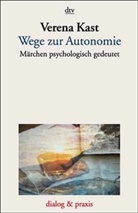 Verena Kast - Wege zur Autonomie