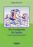 Hugo Kastner - Die Fundgrube für Spiele in der Sekundarstufe I