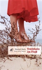 Daniel Katz - Treibholz im Fluß