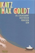 Max Goldt, Steffen Katz - Oh, Schlagsahne! Hier müssen Menschen sein