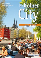 Anja Katzmarzik, Csaba P. Rakoczy - Die Kölner City zu Fuß