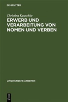 Christina Kauschke - Erwerb und Verarbeitung von Nomen und Verben